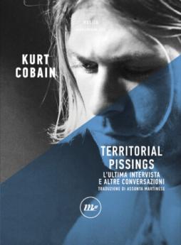 Territorial_Pissings._L`ultima_Intervista_E_Altre_Conversazioni_-Cobain_Kurt